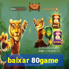baixar 80game